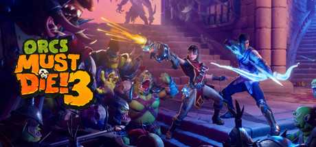 兽人必须死3/Orcs Must Die! 3（v1.1.0-整合冻眼逼人DLC）